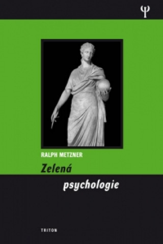 Carte Zelená psychologie Ralph Metzner