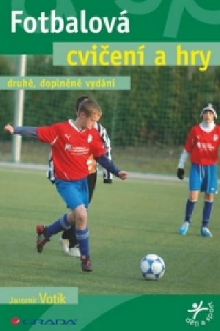 Kniha Fotbalová cvičení a hry Jaromír Votík