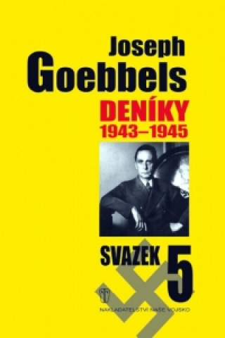 Kniha Joseph Goebbels Deníky 1945-1945 Joseph Goebbels