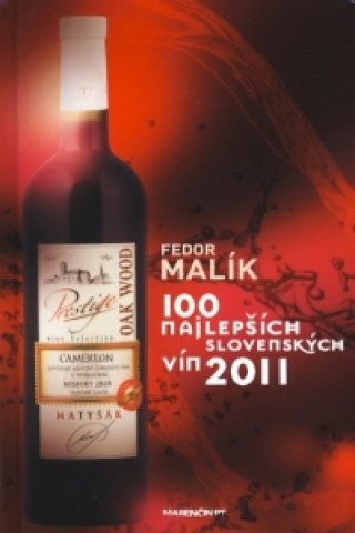 Könyv 100 najlepších slovenských vín 2011 Fedor Malík