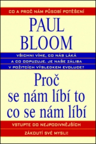 Könyv Proč se nám líbí to co se nám líbí Paul Bloom