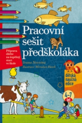 Könyv Pracovní sešit předškoláka Ivana Novotná