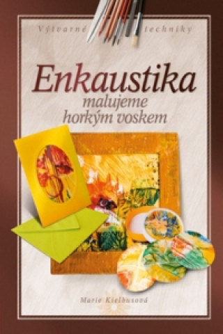 Kniha Enkaustika Marie Kielbusová