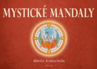 Könyv Mystické mandaly Martin Kratochvíla