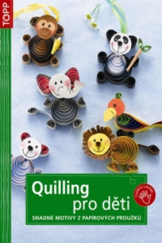 Carte Quilling pro děti neuvedený autor