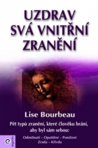 Knjiga Uzdrav svá vnitřní zranění Lise Bourbeau
