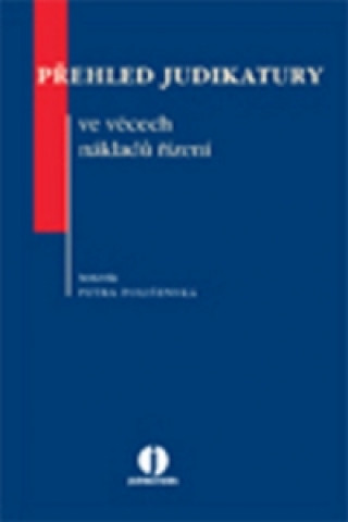 Livre Přehled judikatury ve věcech nákladů řízení Petra Polišenská