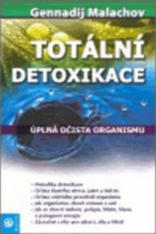 Kniha Totální detoxikace Gennadij Malachov