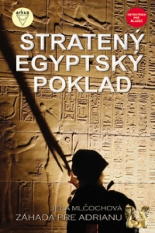 Könyv Stratený egyptský poklad Jela Mlčochová