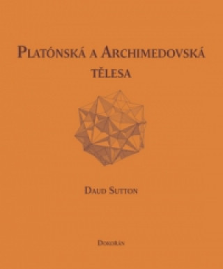 Książka Platónská a archimedovská tělesa Daud Sutton