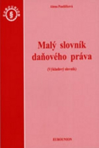 Книга Malý slovník daňového práva Alena Pauličková