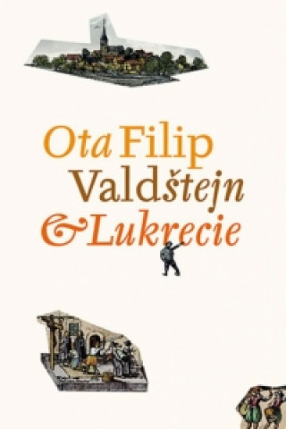 Könyv Valdštejn a Lukrecie Ota Filip