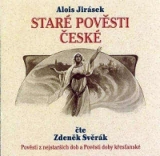 Audio Staré pověsti české Alois Jirásek; Zdeněk Svěrák