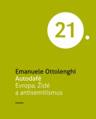 Książka Autodafé Evropa, Židé a antisemitismus Emanuele Ottolenghi