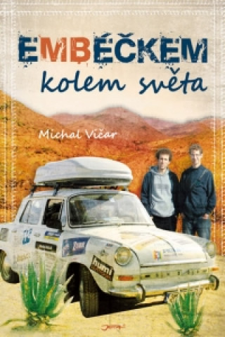 Kniha Embéčkem kolem světa Michal Vičar