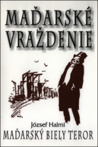 Kniha Maďarské vraždenie József Halmi
