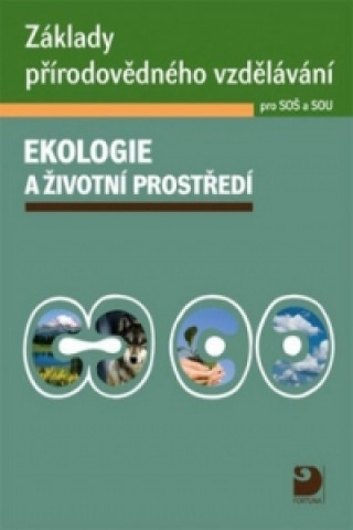 Book Základy přírodovědného vzdělávání Ekologie a životní prostředí pro SOŠ a SOU Svatava Janoušková