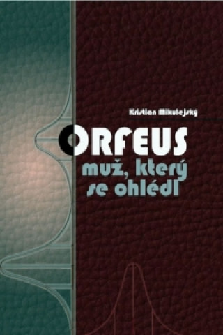 Könyv Orfeus Kristian MIkulejský