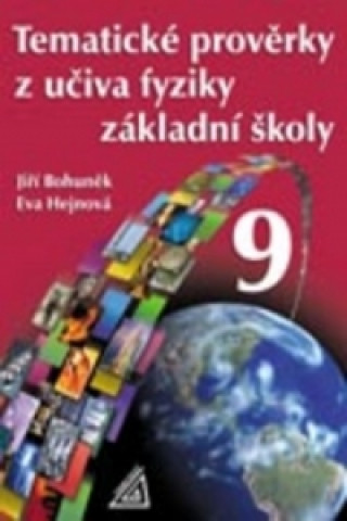 Könyv Tematické prověrky z učiva fyziky ZŠ pro 9.roč Jiří Bohuněk
