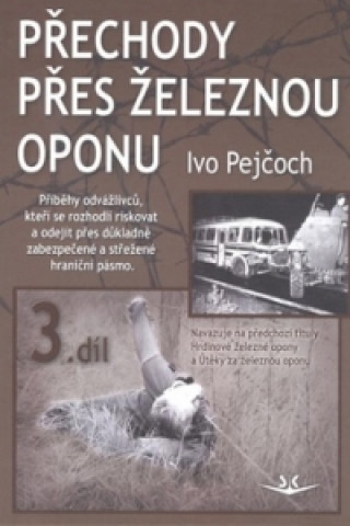 Knjiga Přechody přes železnou oponu Ivo Pejčoch