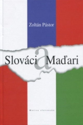 Könyv Slováci a Maďari Zoltán Pástor