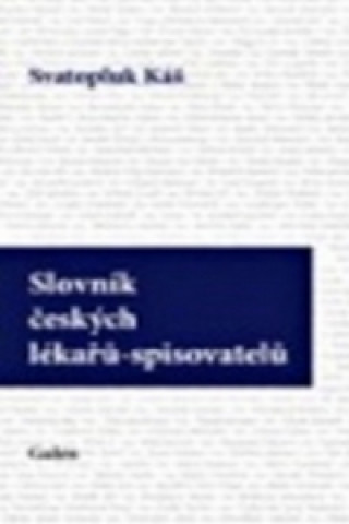 Knjiga Slovník českých lékařů-spisovatelů Svatopluk Káš