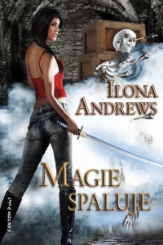 Kniha Magie spaluje Ilona Andrews