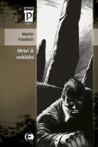 Книга Mrtví & neklidní Martin Friedrich