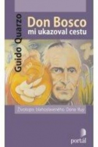 Kniha Don Bosco mi ukazoval cestu Guido Quarzo