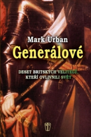 Könyv Generálové Mark Urban