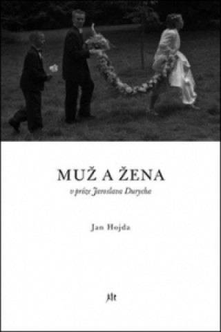 Könyv Muž a žena v próze Jaroslava Durycha Jan Hojda