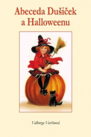 Knjiga Abeceda Dušiček a Halloweenu Valburga Vavřinová