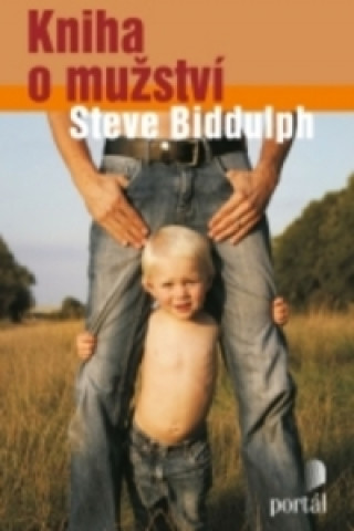 Könyv Kniha o mužství Steve Biddulph