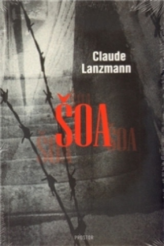 Könyv Šoa Claude Lanzmann