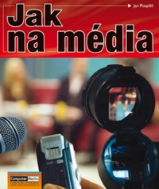 Книга Jak na média Jan Pospíšil