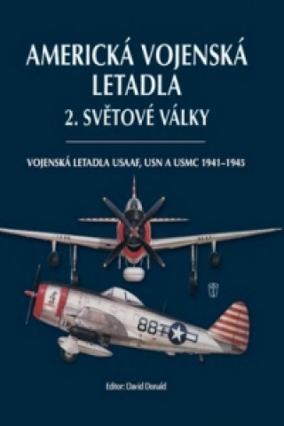 Książka Americká vojenská letadla 2. světové války David Donald