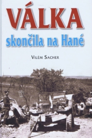 Book Válka skončila na Hané Vilém Sacher