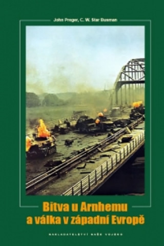 Carte Bitva u Arnhemu a v západní Evropě John Preger