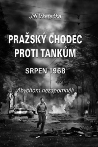Carte Pražský chodec proti tankům Jiří Všetečka