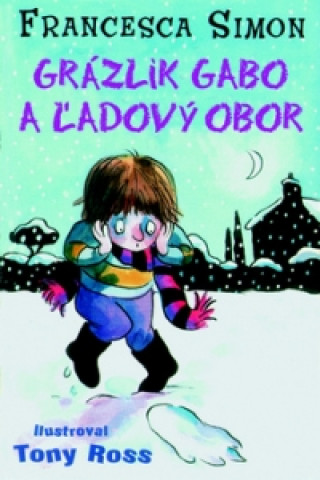Könyv Grázlik Gabo a snežný obor Francesca Simon