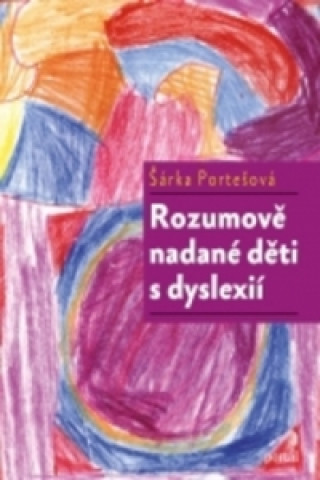 Book Rozumově nadané děti s dyslexií Šárka Portešová