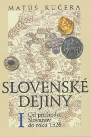 Kniha Slovenské dejiny I Matúš Kučera