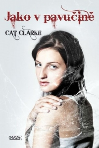 Kniha Jako v pavučině Cat Clarke
