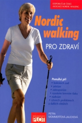 Kniha Nordic walking pro zdraví Petra Mommert-Jauchová