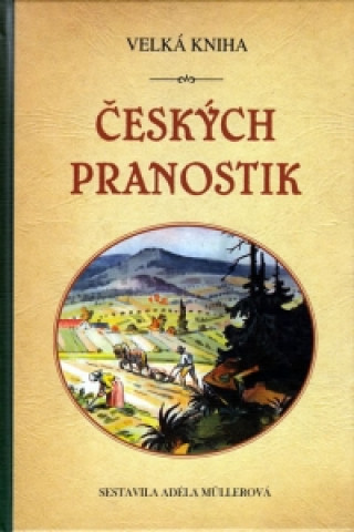 Книга Velká kniha českých pranostik Adéla Müllerová