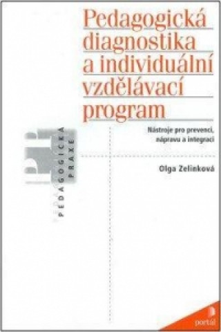 Könyv Pedagogická diagnostika a individuální vzdělávací program Olga Zelinková