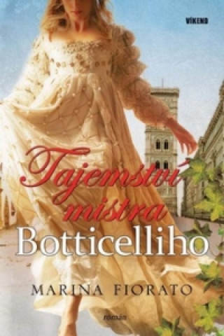 Kniha Tajemství mistra Botticelliho Marina Fiorato