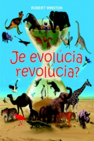 Könyv Je evolúcia revolúcia? Robert Winston