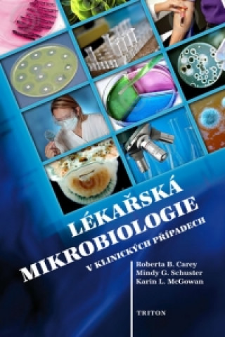 Carte Lékařská mikrobiologie v klinických případech Karin L. McGowan