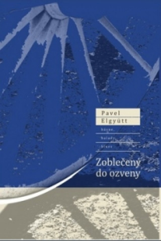 Livre Zoblečený do ozveny Pavel Elgyütt